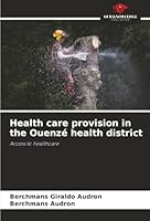Health care provision in the Ouenzé health district: Access to healthcare 6207817427 Book Cover