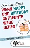 Wenn Happy und Birthday getrennte Wege gehen - Männer um die 40