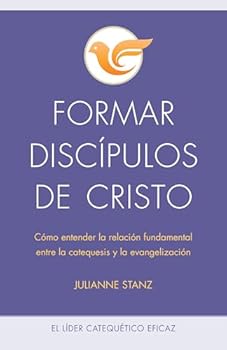 Paperback Formar discípulos de Cristo: Cómo entender la relación fundamental entre la catequesis y la evangelización (The Effective Catechetical Leader) (Spanish Edition) [Spanish] Book