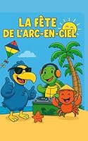 La fête de l' Arc-en-ciel (French Edition) B0F63HVVVM Book Cover