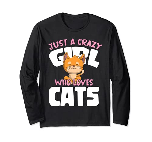 Just A Crazy Girl Who Loves Cats Animal Pet Mujeres Gato Manga Larga