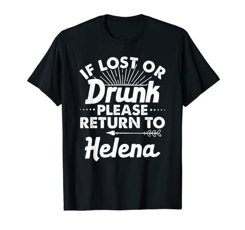 Si está perdido o borracho, regrese a HELENA Gift Name Women Camiseta