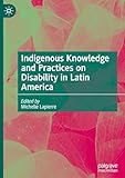 Indigenous Knowledge and Practices on Disability in Latin America