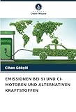 EMISSIONEN BEI SI UND CI-MOTOREN UND ALTERNATIVEN KRAFTSTOFFEN