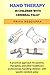 HAND THERAPY IN CHILDREN WITH CEREBRAL PALSY: A practical approach for parents, therapists, and other healthcare professionals handling children with spastic cerebral palsy