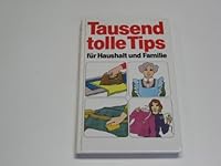 Tausend tolle Tips für Haushalt und Familie B0023T3ZUS Book Cover