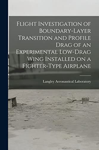 Flight Investigation of Boundary-layer Transition and Profile Drag of an Experimental Low-drag Wing Installed on a Fighter-type Airplane