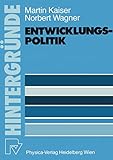  Entwicklungspolitik. Grundlagen - Probleme - Aufgaben (Hintergründe Bd. 10) (Hintergründe, 10, Band 10)