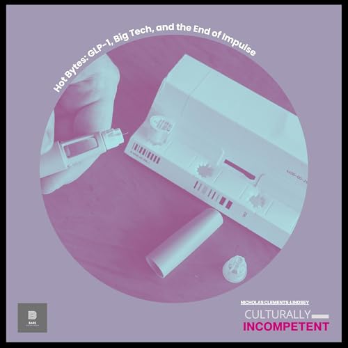 Hot Bytes: Ozempic, Weight Loss, Big Tech, and the End of Impulse