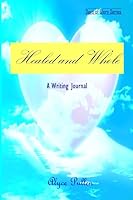 Healed and Whole: A Writing Journal 1797733257 Book Cover