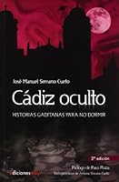 Cádiz oculto. Historias gaditanas para no dormir 8493848336 Book Cover
