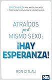 Atraidos por el mismo sexo: &iexcl;Hay esperanza! (Spanish Edition)