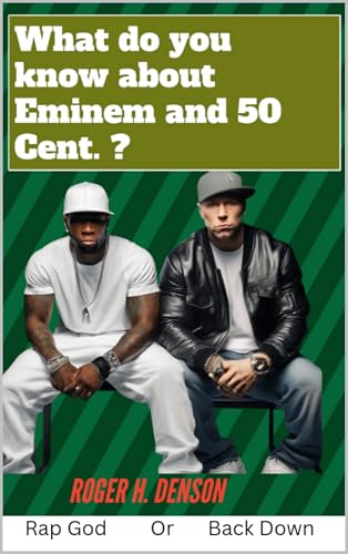 What do you know about Eminem and 50 Cent. ?: Rap God or backdown