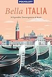 POLYGLOTT on tour Reiseführer Bella Italia: 50 legendäre Touren gestern & heute, mit herausnehmbarer Karte