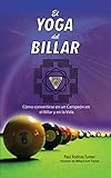 El Yoga del Billar: Cómo convertirse en un Campeón en el Billar y en la Vida