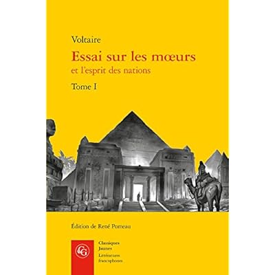Essai Sur Les Moeurs Et l'Esprit Des Nations. Tome I