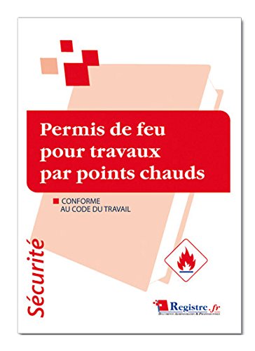Registre de sécurité - Permis de feu pour travaux par points chauds - P034