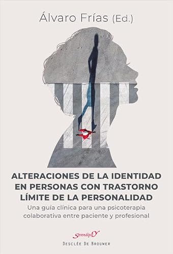 Alteraciones De La Identidad En Personas con Trastorno límite de La Personalidad: 219 (Una guía clínica para una psicoterapia colaborativa entre paciente y profesional)