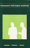 Encounters with unjust authority (The Dorsey series in sociology) 0256027463 Book Cover