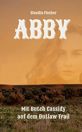Abby I: Mit Butch Cassidy auf dem Outlaw Trail