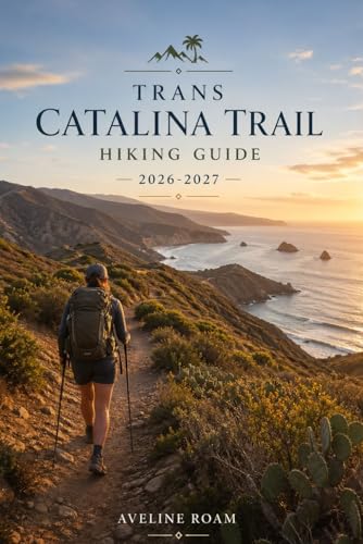 Trans Catalina Trail Hiking Guide 2026-2027: A Wild Island Traverse Off the Coast of South California