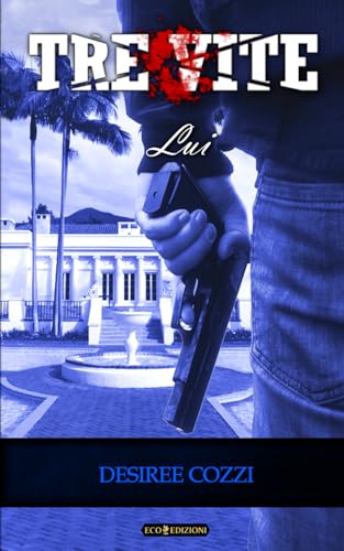 Lui (Tre Vite Vol.2) (Italian Edition)