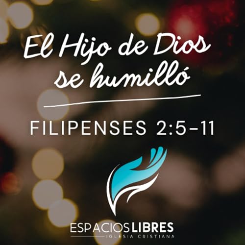 El Hijo de Dios se humill&oacute; para salvar - Filipenses 2:11 (P. 2-3)