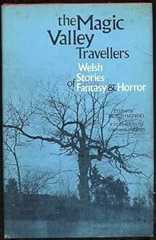 Hardcover The magic valley travellers: Welsh stories of fantasy and horror Book