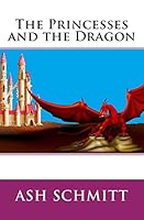 The Princesses and the Dragon 1508962723 Book Cover