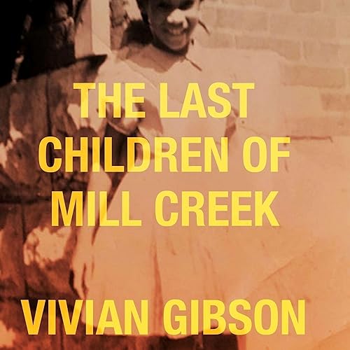 The Last Children of Mill Creek: Discussion with Author Vivian Gibson
