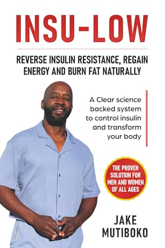 Insu-Low: Reverse Insulin Resistance, Regain Energy, And Burn Fat Naturally