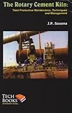 The Rotary Cement Kiln: Total Productive Maintenance, Techniques and Management