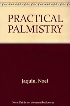 Practical palmistry: A study of the human hand (the living symbol) in relation to human conduct and living, with an explanation of the processes to be employed in its interpretation