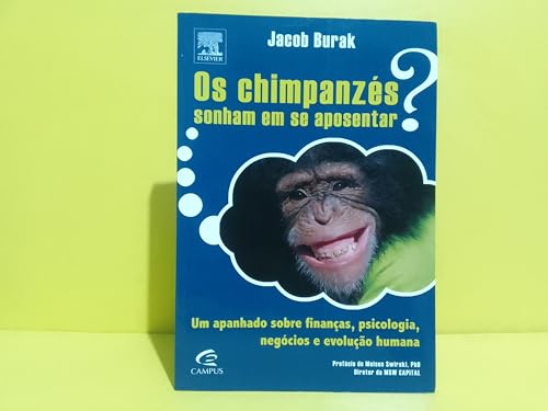 Os Chimpanzes Sonham Em Se Aposentar?