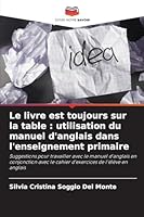 Le livre est toujours sur la table : utilisation du manuel d'anglais dans l'enseignement primaire (French Edition) 6207838505 Book Cover