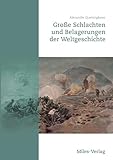  Große Schlachten und Belagerungen der Weltgeschichte