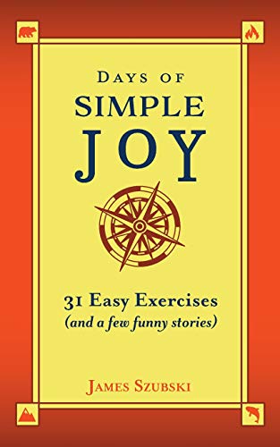 Days of Simple Joy: 31 Easy Exercises (and a few funny stories)
