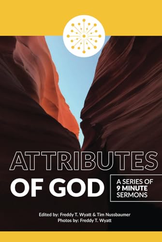 Attributes of God: A Series of 9 Minute Sermons