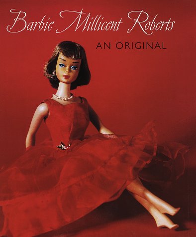 Barbie Millicent Roberts: An Original