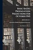 Basic Radio Propagation Predictions for October 1945: Three Months in Advance; BRPD-CRPL-D 11