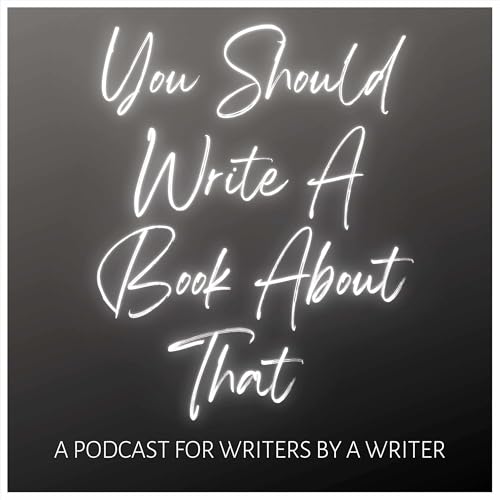 You Should Write A Book About That&trade; cover art