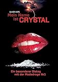 crystal methode agile  Mein Name ist Crystal: Ein besonderer Dialog mit der Modedroge Nr. 1