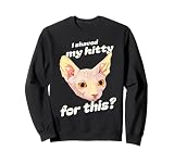 Afeité a mi gatito para este humor adulto Juego de palabras sucio Kitty Joke Sudadera