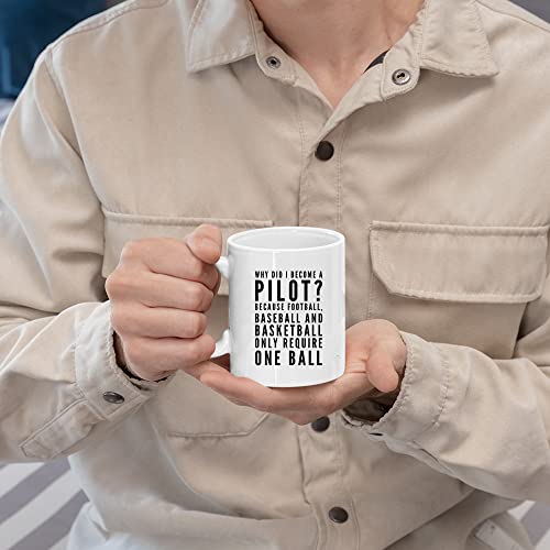 Panvola Why Did I Become A Pilot Because Football Baseball And Basketball Require One Ball Appreciation Sarcastic Coffee Mug 11 Oz #TOP3