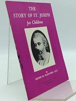 Paperback THE STORY OF ST. JOSEPH FOR CHILDREN [Unknown] Book