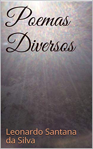 Poemas Diversos - Santana da Silva, Leonardo