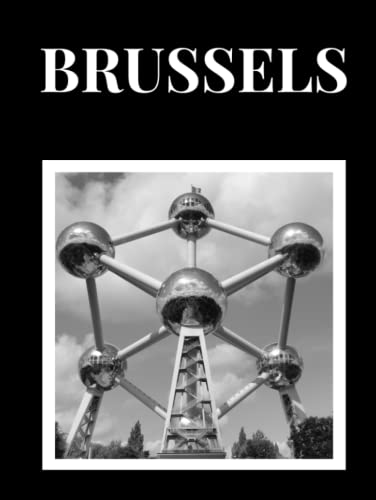 Brussels: World Cities Collection Decorative Book – Perfect for Coffee Table and Bookshelf Display: 8,25'' x 11'' (large size); hardcover; 500 pages
