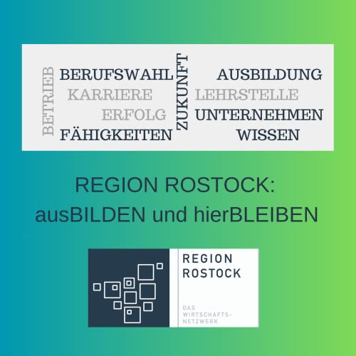 Region Rostock: ausBILDEN und hierBLEIBEN Podcast By Region Rostock Marketing Initiative e.V. cover art