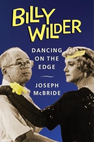 Billy Wilder: Dancing On The Edge (Film And Culture Series) #TOP25