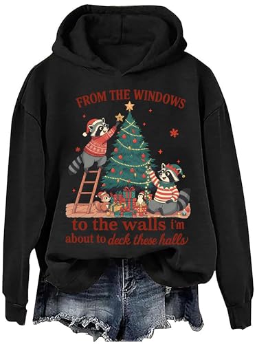 Sudadera divertida con capucha para mujer, desde las ventanas hasta las paredes I'm about to deck these Halls From The Window To The Walls, Negro, L